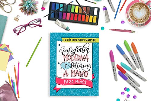 La guía para principiantes de caligrafía moderna y lettering a mano para niños: Un divertido cuaderno de actividades con técnicas paso a paso, ... con los que los más pequeños aprenderán