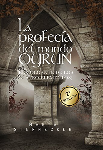 La profecía del mundo Oyrun: El colgante de los cuatro elementos (Saga Oyrun nº 2)
