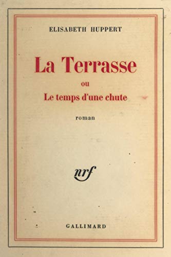 La terrasse: Ou Le temps d'une chute (French Edition)