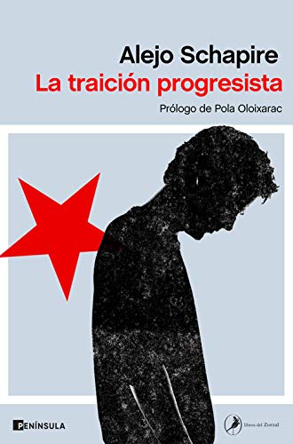 La traición progresista: Prólogo de Pola Oloixarac (ATALAYA)