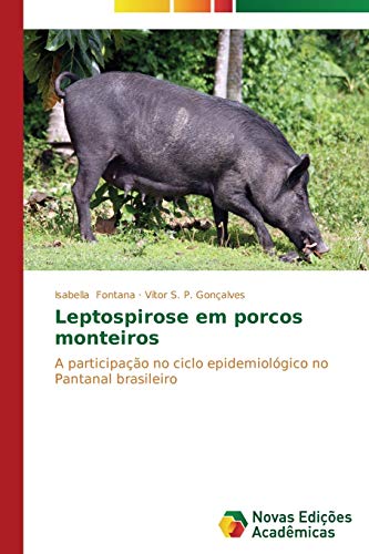Leptospirose em porcos monteiros: A participação no ciclo epidemiológico no Pantanal brasileiro