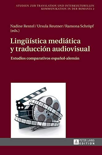 Lingüística mediática y traducción audiovisual; Estudios comparativos español-alemán (2) (Studien Zur Translation Und Interkulturellen Kommunikation I)