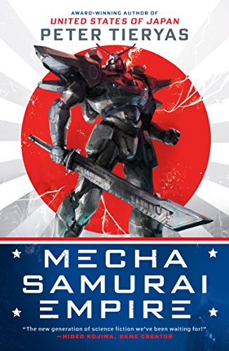 Mecha Samurai Empire (A United States of Japan Novel Book 2) (English Edition)