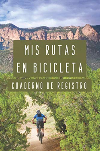 Mis Rutas En Bicicleta Cuaderno De Registro: Para Llevar Un Seguimiento De Todas Mis Salidas En Bicicleta - 120 Páginas Profesionalmente Diseñadas Para Anotar Cada Detalle