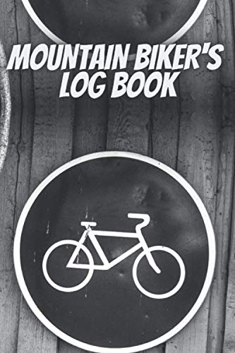 Mountain Biker's log book: Record your rides and performances| Gift idea for off road biking cycling enthusiasts| notebook for sport lovers|cyclocross bikes|