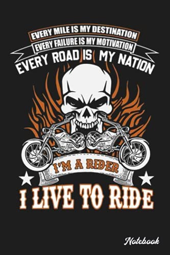Notebook - Motorcycle Biker Motocross Motorbike Rider Notebook, Every road is my nation i live to ride: Notebook Blank Lined Ruled 6x9 114 Pages