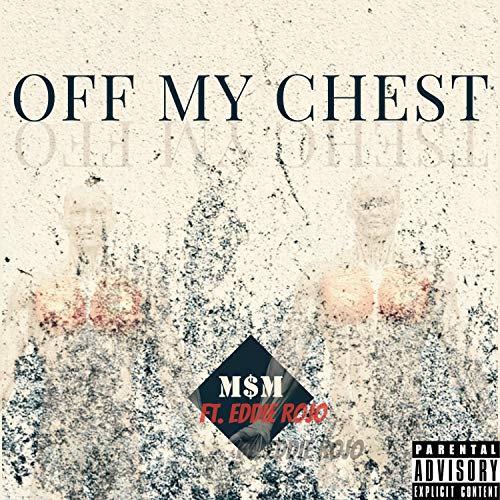 Off My Chest (feat. Eddie Rojo) [Explicit]