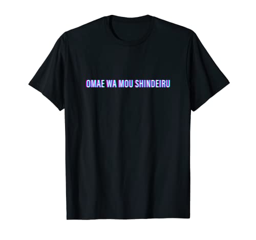 Omae Wa Mou Shindeiru - Vaporwave Anime Meme Anaglyph Camiseta