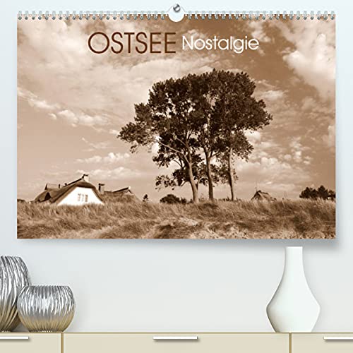 Ostsee-Nostalgie (Premium, hochwertiger DIN A2 Wandkalender 2022, Kunstdruck in Hochglanz): Zwölf nostalgische Traumreisen an die Ostsee (Monatskalender, 14 Seiten )