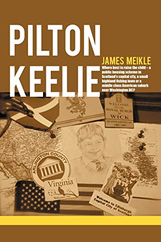 Pilton Keelie: Where Best to Raise the Child - A Public Housing Scheme in Scotland's Capital City, a Small Highland Fishing Town or a
