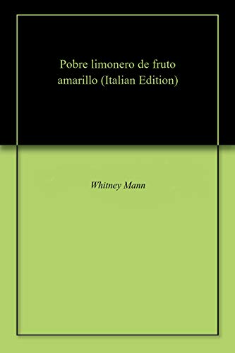 Pobre limonero de fruto amarillo (Italian Edition)