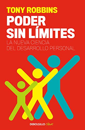 Poder sin límites: La nueva ciencia del desarrollo personal