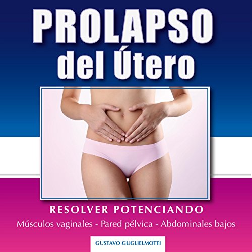 Prolapso del útero - Resolver sin cirugía