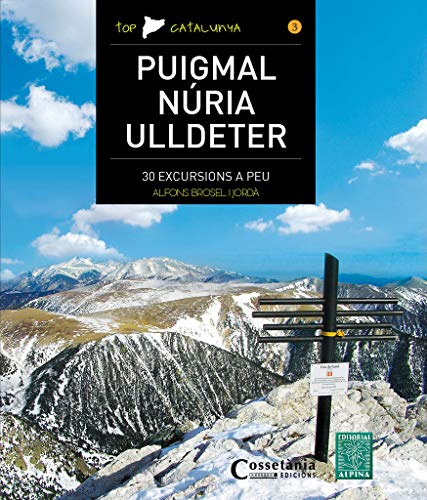 Puigmal - Núria - Ulldeter (Top Catalunya). 30 excursions a peu. Editorial Alpina.