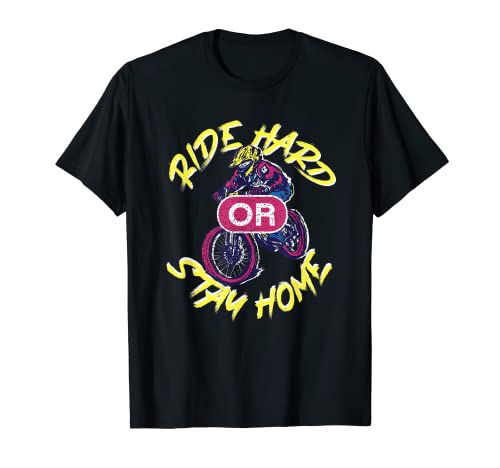 Ride Hard Or Stay Home / Bike BMX Rider Stunt Move Design Camiseta
