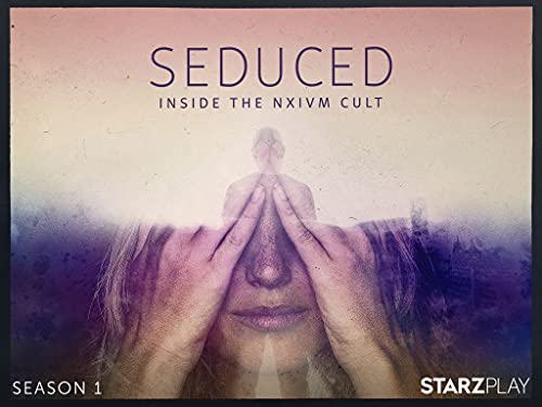 SEDUCED: INSIDE THE NXIVM CULT - Season 1