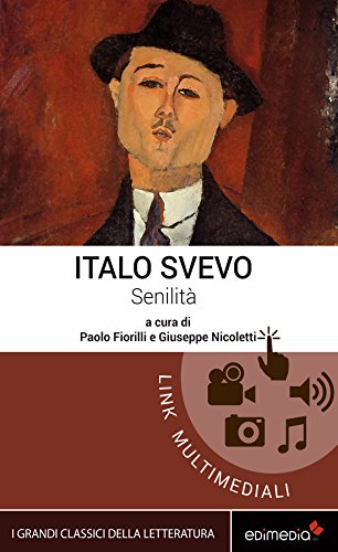 Senilità. Con espansione online (I Grandi Classici Multimediali Vol. 5) (Italian Edition)