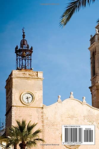 Sitges: Sitges travel notebook journal, 100 pages, contains expressions and proverbs in Spanish, a perfect travel gift or to write your own Sitges travel guide.