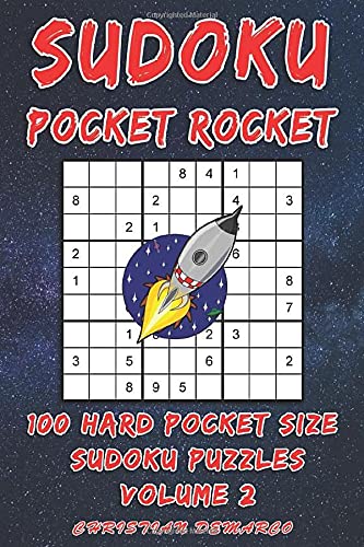 Sudoku Pocket Rocket- 100 Hard Pocket Size Sudoku Puzzles - Volume 2: Handy 4 x 6 inch layout – 1 Puzzle per Page (Hard Sudoku Pocket Rocket)