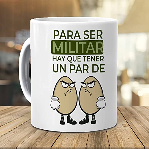 Taza para ser Militar Hay Que Tener un par de Huevos