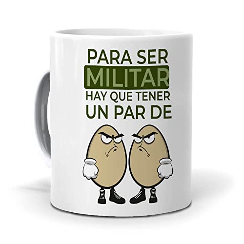 Taza para ser Militar Hay Que Tener un par de Huevos