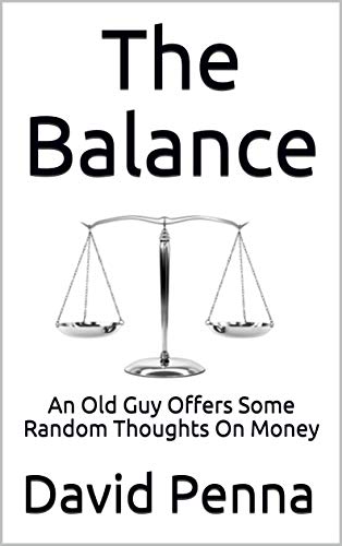 The Balance: An Old Guy Offers Some Random Thoughts On Money (English Edition)