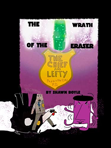 The Chief & Lefty: The Wrath of the Eraser (The Chief and Lefty Book 4) (English Edition)