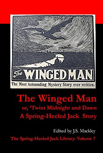 The Winged Man: Or, 'Twixt Midnight and Dawn (The Spring-Heeled Jack Library Book 7) (English Edition)