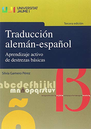 Traducción alemán-español (3ª ed.): Aprendizaje activo de destrezas básicas.: 2 (Universitas)