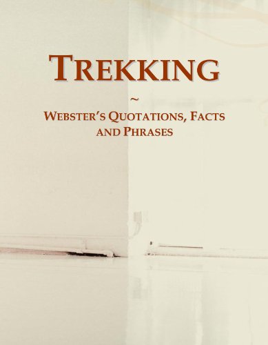 Trekking: Webster's Quotations, Facts and Phrases