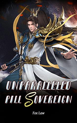 Unparalleled Pill Sovereign: Supreme Dan God Reborn Strikes Back ( Martial & Alchemy Cultivation Fantasy ) Book 2 (English Edition)