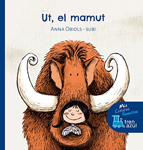 Ut, el mamut (Mis cuentos favoritos Tren azul)