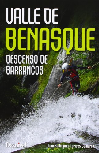 Valle De Benasque. Descenso De Barrancos (Guias Barrancos)
