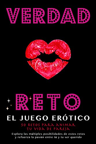 Verdad o Reto | El Juego Erótico: 50 retos para parejas atrevidas | Un regalo increíble para su pareja, hombre, mujer, marido, esposa, aniversario, boda | Un divertido juego sexual para dos