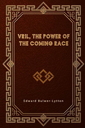 Vril, The Power of the Coming Race