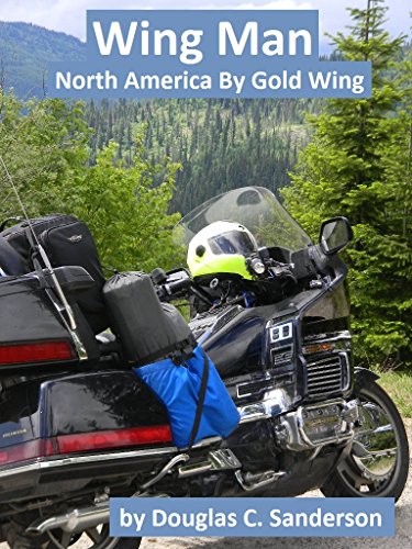 Wing Man: North America By Gold Wing (English Edition)