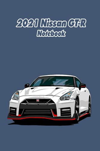 2021 Nissan GT-R Notebook: Notebook|Journal| Diary/ Lined - Size 6x9 Inches 100 Pages