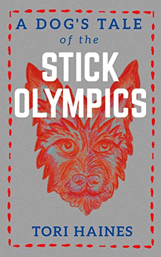 A Dog's Tale of the Stick Olympics (English Edition)