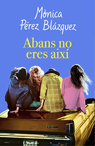 Abans no eres així (Catalan Edition)