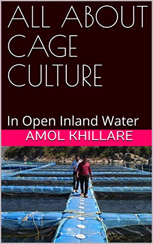 ALL ABOUT CAGE CULTURE: In Open Inland Water (Lumbini Aquaculture Book 2) (English Edition)