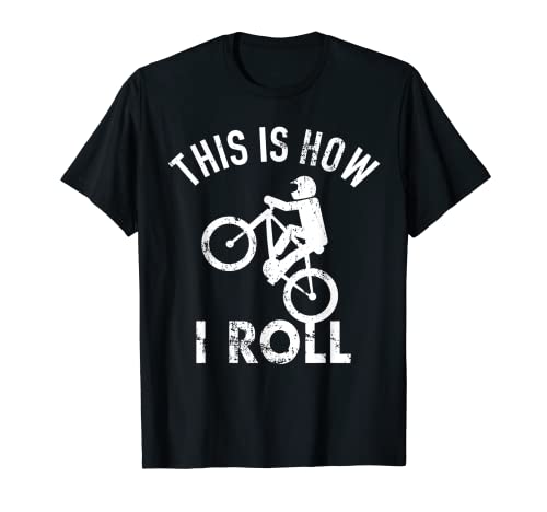 Así es como rollo - Downhill Bike Biciclista Biciclista Biciclista Camiseta