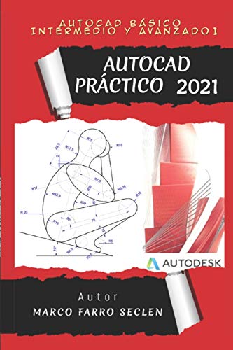 AUTOCAD PRÁCTICO 2021: Básico, Intermedio y Avanzado I