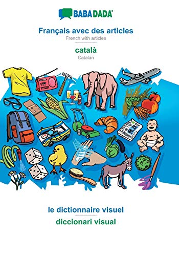 BABADADA, Français avec des articles - català, le dictionnaire visuel - diccionari visual: French with articles - Catalan, visual dictionary