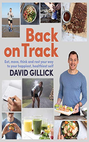 Back on Track: Eat, Move, Think and Rest Your Way to Your Happiest, Healthiest Self (English Edition)