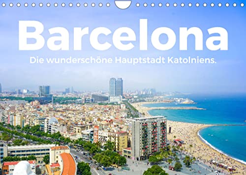 Barcelona - Die wunderschöne Hauptstadt Kataloniens. (Wandkalender 2022 DIN A4 quer)