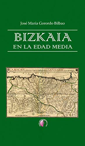 Bizkaia en la Edad Media: Tomo I: Un debate historiográfico. Tomo II: Origen y naturaleza de los derechos históricos (Ensayo)
