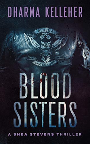 Blood Sisters: A Gritty Action Crime Thriller (Shea Stevens Outlaw Biker Series Book 3) (English Edition)