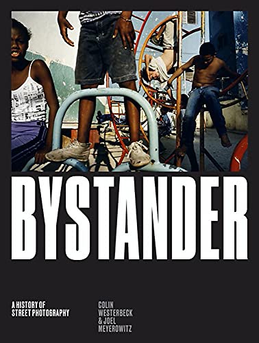 Bystander: A History of Street Photography