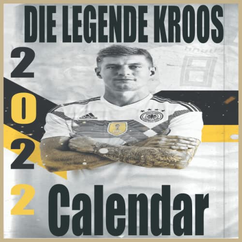 CALENDAR the legend kroos 2022: 8,5 x 8,5 Zoll quadratischer Zeitplan von Monat zu Monat 2022 - 34 Seiten - 16 Monate - GENIESSEN SIE DAS KOMMENDE JAHR
