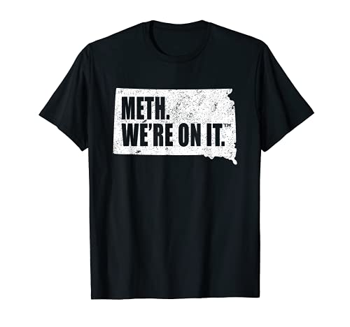 Campaña antidrogas Meth We 're On It South Dakota Vintage Camiseta